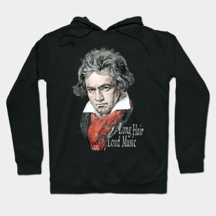 Beethoven - Long Hair, Loud Music Hoodie